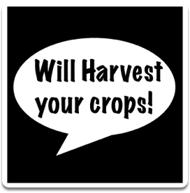 Will harvest your crops